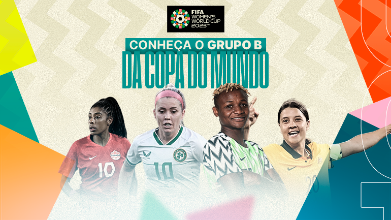 Conheça o grupo B da Copa do Mundo Feminina